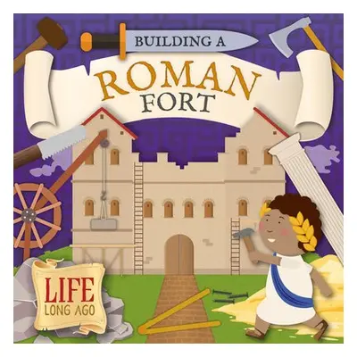 Building a Roman Fort - Twiddy, Robin