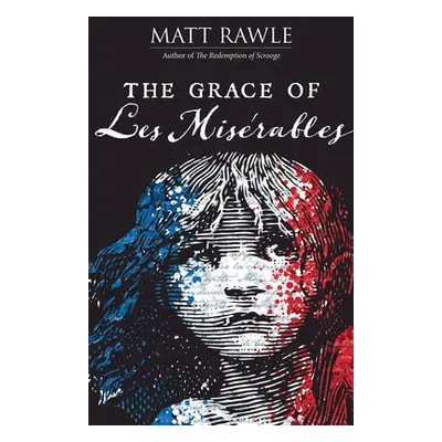 Grace of Les Miserables, The - Rawle, Matt