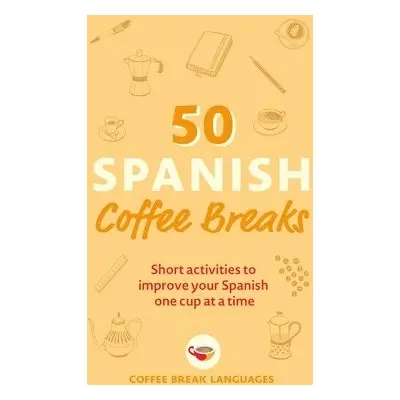 50 Spanish Coffee Breaks - Languages, Coffee Break