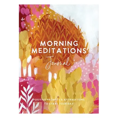 Morning Meditations Journal - The Editors of Hay House