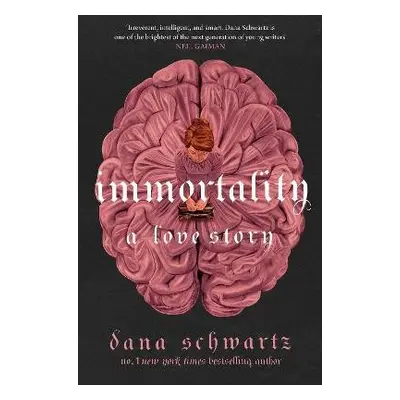 Immortality: A Love Story - Schwartz, Dana