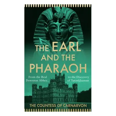 Earl and the Pharaoh - Carnarvon, The Countess of