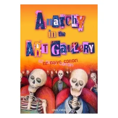 Anarchy in the Art Gallery - Colton, Dr Dave