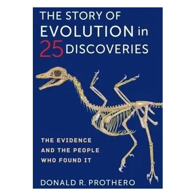 Story of Evolution in 25 Discoveries - Prothero, Donald R.