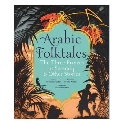 Arabic Folktales: The Three Princes of Serendip and Other Stories - Al Galidi, Rodaan