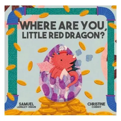 Where Are You Little Red Dragon? - Langley-Swain, Samuel