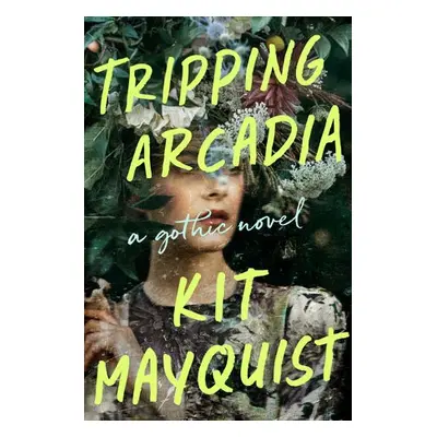 Tripping Arcadia - Mayquist, Kit