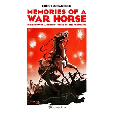 Memories of a War Horse - Johannsen, Ernst