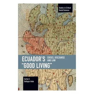 Ecuador’s “Good Living” - Gallegos Anda, Carlos E.