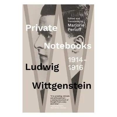 Private Notebooks: 1914-1916 - Wittgenstein, Ludwig