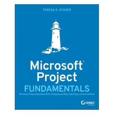 Microsoft Project Fundamentals - Stover, Teresa S.