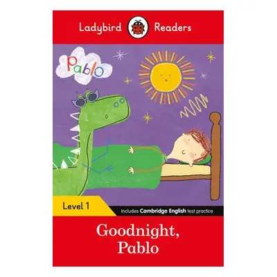 Ladybird Readers Level 1 - Pablo - Goodnight Pablo (ELT Graded Reader) - Ladybird a Pablo