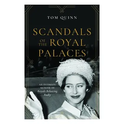 Scandals of the Royal Palaces - Quinn, Tom