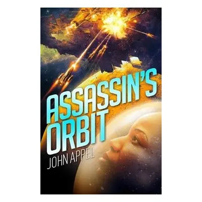 Assassin's Orbit - Appel, John