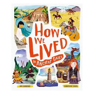 How We Lived in Ancient Times - Hubbard, Ben