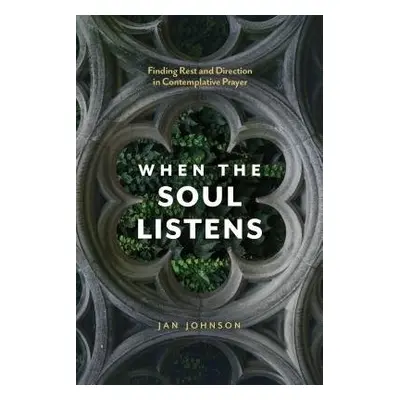 When the Soul Listens - Johnson, Jan