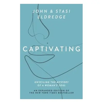 Captivating Expanded Edition - Eldredge, John a Eldredge, Stasi