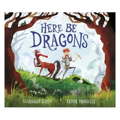 Here Be Dragons - Lloyd, Susannah