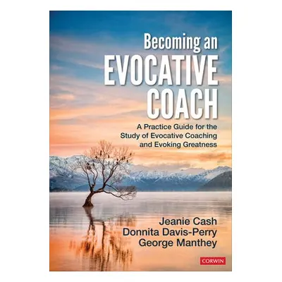 Becoming an Evocative Coach - Cash, Jeanie M. a Davis-Perry, Donnita a Manthey, George E.