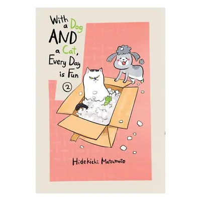 With a Dog AND a Cat, Every Day is Fun, Volume 2 - Matsumoto, Hidekichi