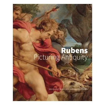 Rubens - Picturing Antiquity - Gasparotto, Davide a Spier, Jeffrey a Woolett, Anne T.