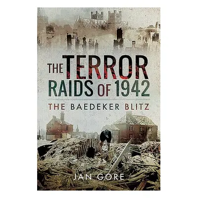 Terror Raids of 1942 - Gore, Jan