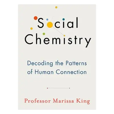 Social Chemistry - King, Marissa