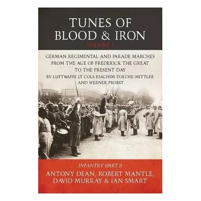 Tunes of Blood a Iron - Volume 1 - Smart, Ian a Murray, David a Mantle, Robert a Dean, Antony