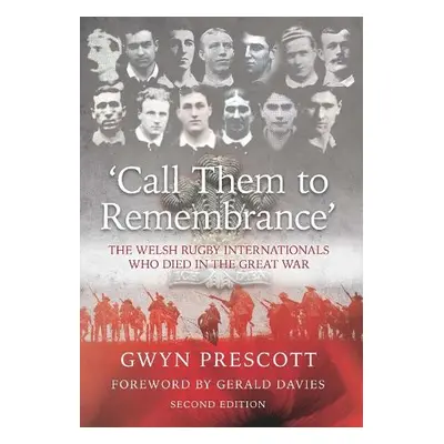 'Call Them to Remembrance' - Prescott, Gwyn