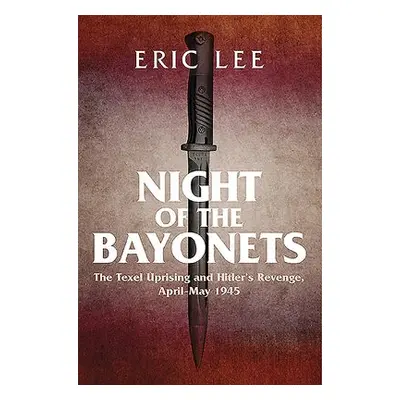 Night of the Bayonets - Lee, Eric