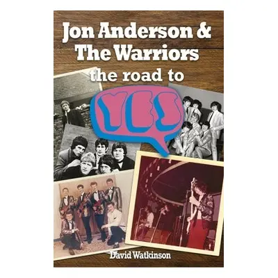 Jon Anderson and The Warriors - Watkinson, Dave