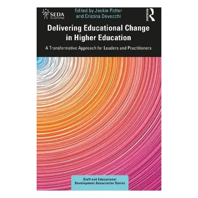 Delivering Educational Change in Higher Education