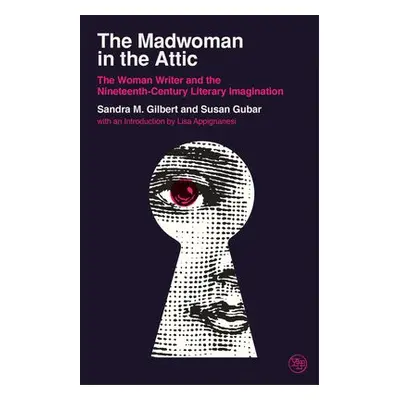 Madwoman in the Attic - Gilbert, Sandra M. a Gubar, Susan