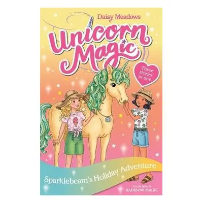 Unicorn Magic: Sparklebeam's Holiday Adventure - Meadows, Daisy