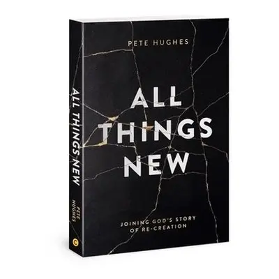 All Things New - Hughes, Pete