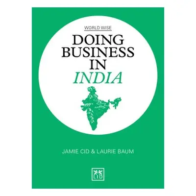 Doing Business in India - Cid, Jamie a Baum, Laurie