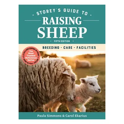 Storey's Guide to Raising Sheep, 5th Edition - Ekarius, Carol a Simmons, Paula