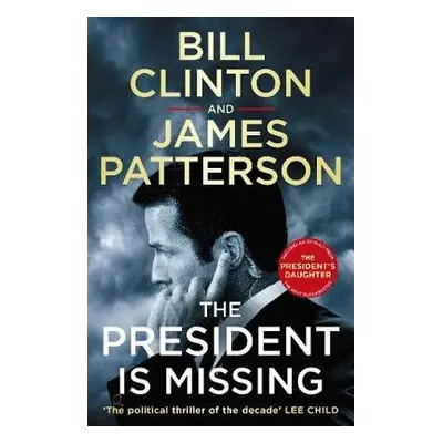 President is Missing - Clinton, President Bill a Patterson, James