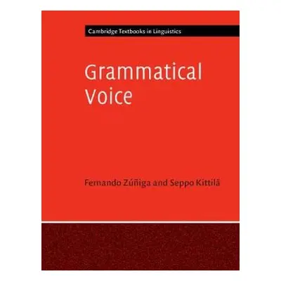 Grammatical Voice - Zuniga, Fernando (Universitat Bern, Switzerland) a Kittila, Seppo (Universit