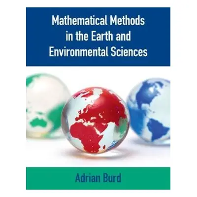 Mathematical Methods in the Earth and Environmental Sciences - Burd, Adrian (University of Georg