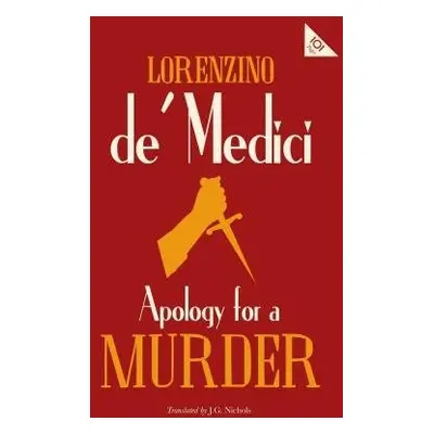 Apology for a Murder - de' Medici, Lorenzino