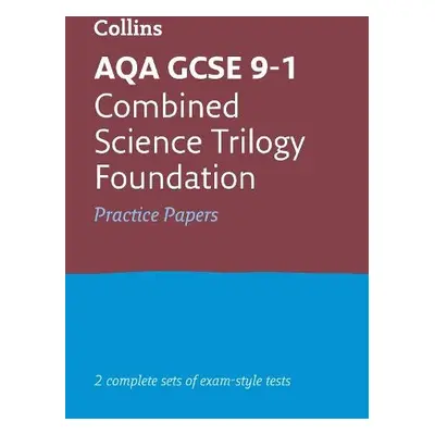 AQA GCSE 9-1 Combined Science Foundation Practice Papers - Collins GCSE