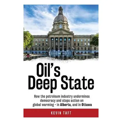 Oil'S Deep State - Taft, Kevin