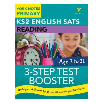 English SATs 3-Step Test Booster Reading: York Notes for KS2 catch up, revise and be ready for t