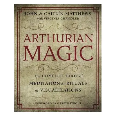 Arthurian Magic - Matthews, John a Matthews, Caitlin