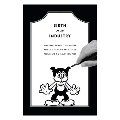 Birth of an Industry - Sammond, Nicholas