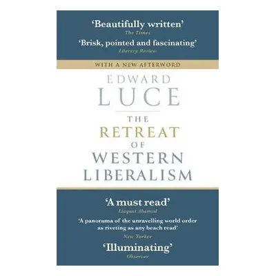 Retreat of Western Liberalism - Luce, Edward