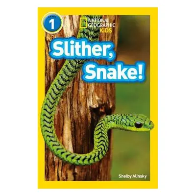 Slither, Snake! - Alinsky, Shelby a National Geographic Kids