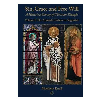 Sin, Grace and Free Will 1 PB - Knell, Matthew