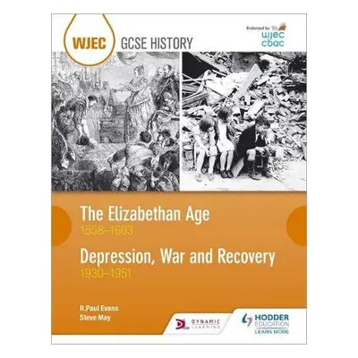 WJEC GCSE History: The Elizabethan Age 1558–1603 and Depression, War and Recovery 1930–1951 - Ev